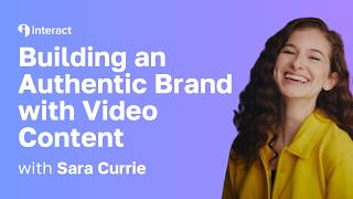 Sara Currie: Building an Authentic Brand with Video Content