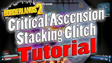 Borderlands 2 | Critical Ascension Stacking Glitch | Tutorial