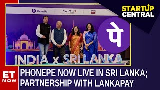 PhonePe In Partnership With LankaPay Live In Sri Lanka | Ritesh Pai | Startup Central | ET Now