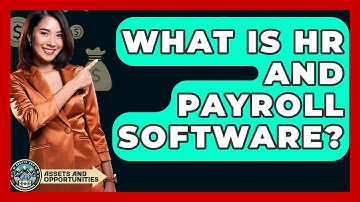 What Is HR And Payroll Software? - AssetsandOpportunity.org