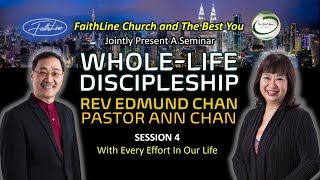 WHOLE-LIFE DISCIPLESHIP - SESSION 4 - Rev Edmund Chan and Pastor Ann Chan