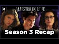 Maestro In Blue Season 3 Recap And Full Story 2024 Netflix Greek Drama