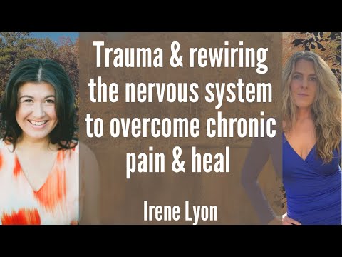 Trauma & rewiring the nervous system to overcome IC - chronic pain & heal for good with Irene Lyon