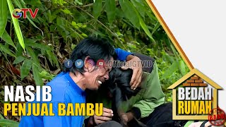 Terenyuh! Untuk Bertahan Hidup, Keluarga ini Mencari Nafkah Bersama | Bedah Rumah | Eps 572 (1/4)