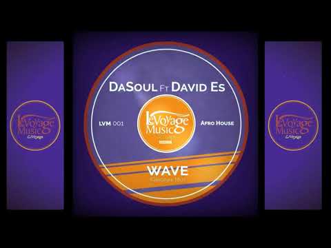 DaSoul Ft David Es Wave Original Mix