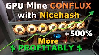 CONFLUX Pumps 500%+ 💰 Nicehash GPU Mining More PROFITABLY | Nicehash & HiveOS