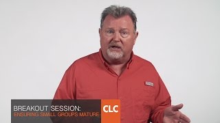 CLC Breakout Session: Ensuring Small Groups Mature