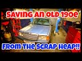 Old school Mercedes 190E saved from the scrap heap!! part 2