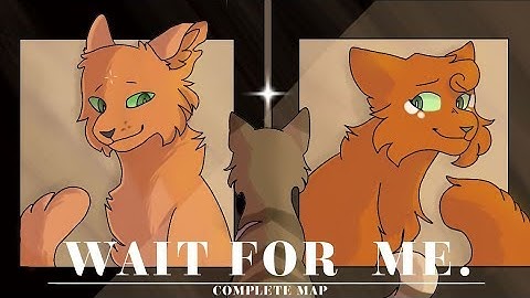Wait for Me II | Complete Bramblestar MAP