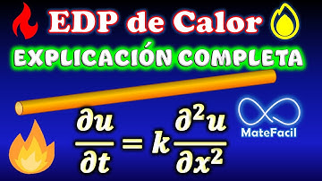 🔥 ECUACIÓN DE CALOR 🔥EDP Deducción COMPLETA, a partir de la Física (En una dimensión)
