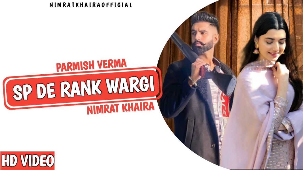 SP DE RANK WARGI Official Video Nimrat Khaira ft parmish verma  Latest Punjabi Song 2021