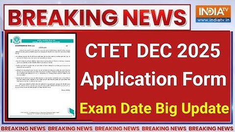 CTET December 2025 Notification Big Update | CTET 2025 Application Form | CTET 2025 Notification