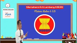 ARTI LAMBANG ASEAN || MATERI KELAS 6 SD