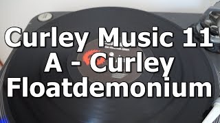 Curley Music 11 - A - Curley - Floatdemonium