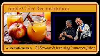 Al Stewart  - Apple Cider Reconstitution - LIVE