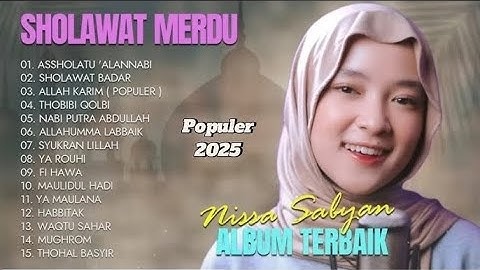 SHOLAWAT NABI TERBARU NISSA SABYAN 2025 ||MP3 SHOLAWAT TERBARU 2025 NISSA SABYAN || FULL SHOLAWAT