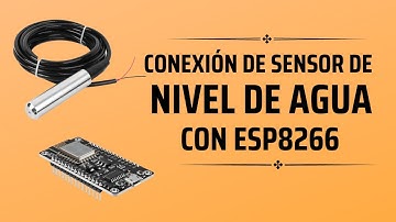 Conexión de sensor de nivel de agua con ESP8266 (Parte 1)