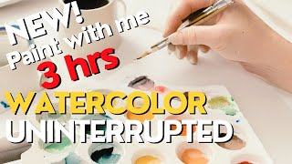 3 Hours of Relaxing Watercolor: Paint With Me and Find Your Flow (or listen while you work or play!)