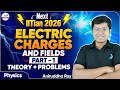 Electric Charges and Fields Part 1 | Theory + Problems | Class 12 Physics | JEE 2026 Preparation