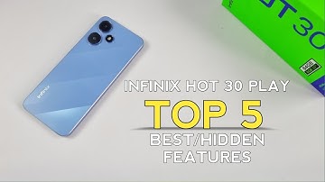 Infinix Hot 30 Play Top 5 Best/Hidden Features | Tips & Tricks