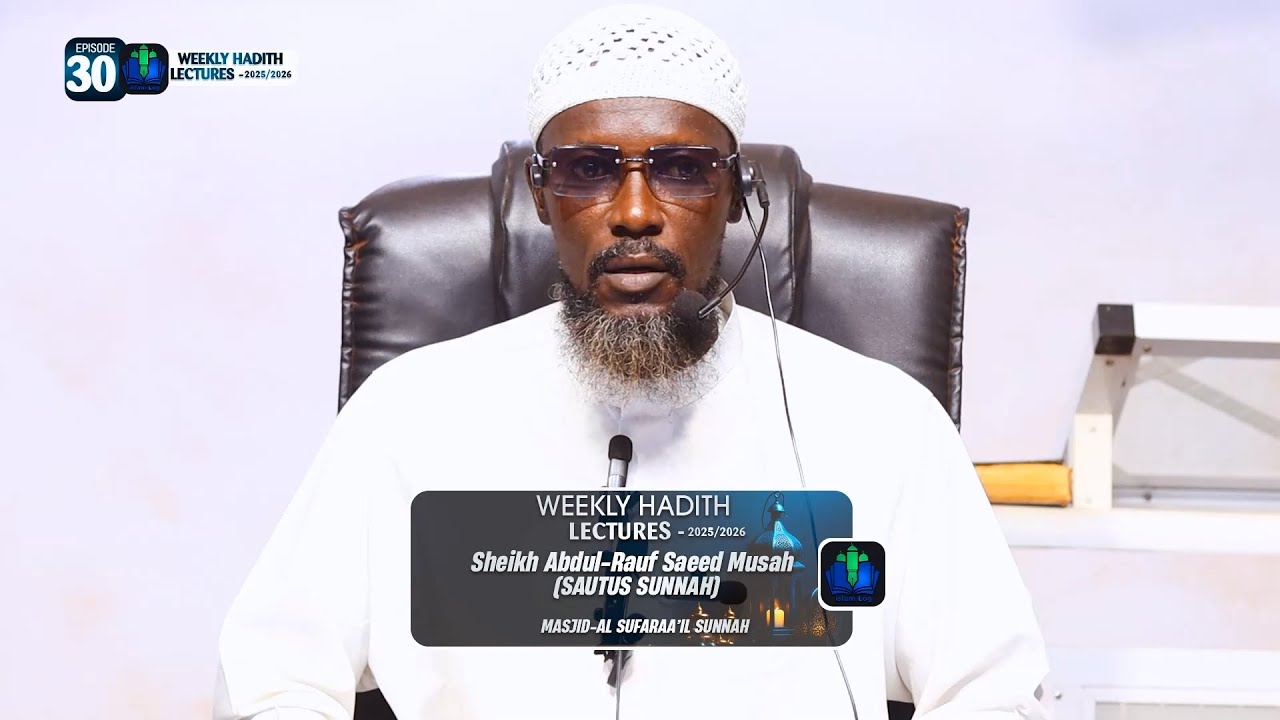 ep30 - WEEKLY HADITH LECTURES [AFA ABDUL RAUF 2025-2026] || iSLAMLOG ...