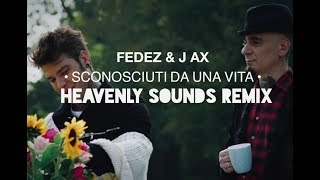 Heavenly Sounds REMIX | J-AX & FEDEZ- Sconosciuti Da Una Vita