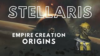 Stellaris Empire Creation - Origin Guide 2.8