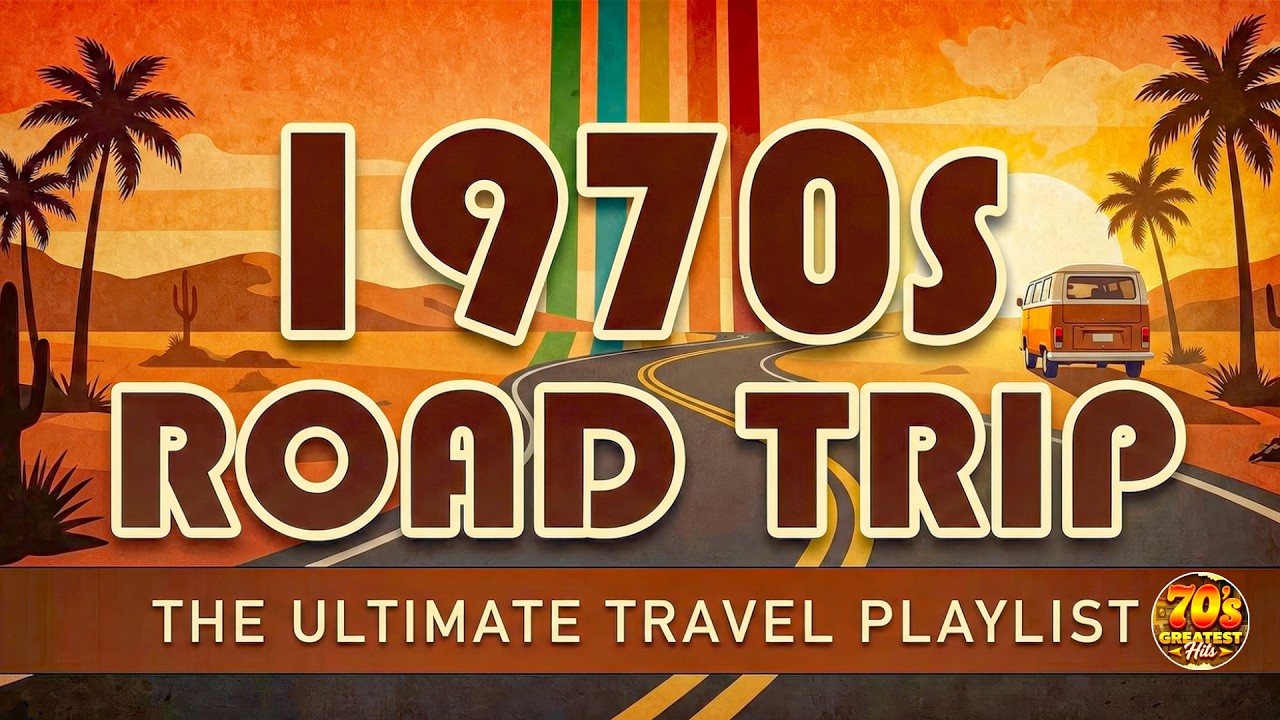 70s Road Trip Mix | 70s Road Trip Greatest Hits | 70s Road Trip