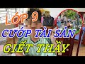 Nam sinh lớp 9 SÁT HẠI thầy hiệu trưởng: 4 năm liền là học sinh giỏi, gia đình rất quan tâm đến con.