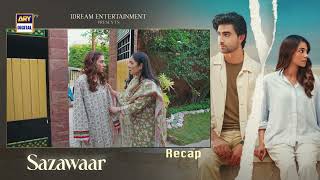 Sazawaar Episode 57 | RECAP | Khaqan Shahnawaz | Alishba Khan | ARY Digital Drama