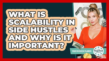 What Is Scalability In Side Hustles And Why Is It Important? - Your Paycheck Planner