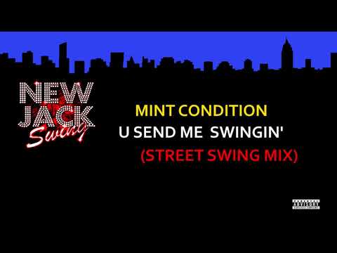 MINT CONDITION - U SEND ME SWINGIN'  ( STREET SWING MIX )