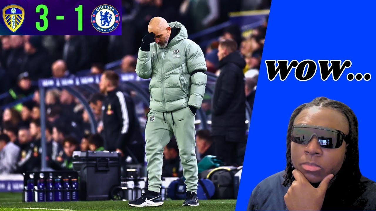 NOT TITLE CONTENDERS! American Chelsea Fan Reacts to Leeds 3-1 Chelsea