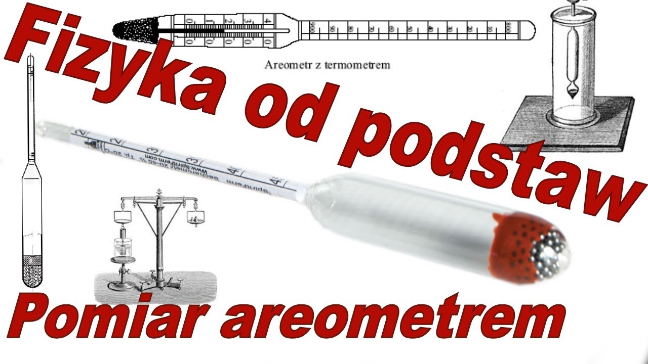 Sprawdzian Z Fizyki Pomiary Wielkości Fizycznych Jak zmierzyć gęstość cieczy? Pomiar areometrem! - YouTube