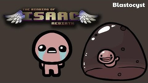 The Binding of Isaac: Rebirth - Blastocyst