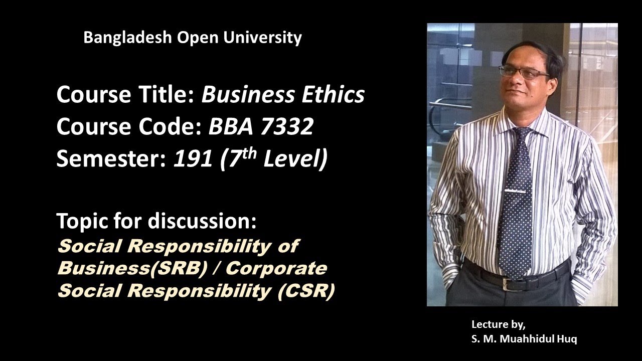 Business Ethics-Social Responsibility of Business (SRB) Ӏ Corporate Social Responsibility (CSR) Ӏ