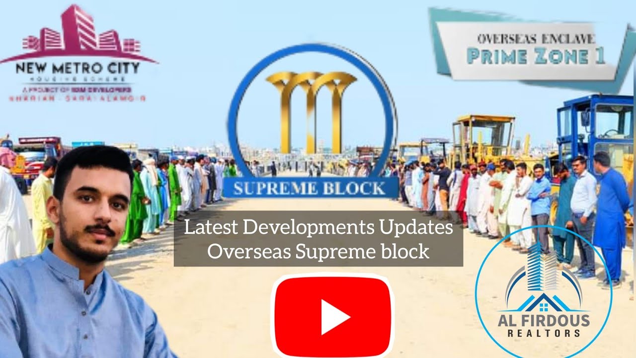 Latest Development Overseas Prime Zone 1 Supreme Block New Metro City Sarai Alamgir Al FirdousEstate