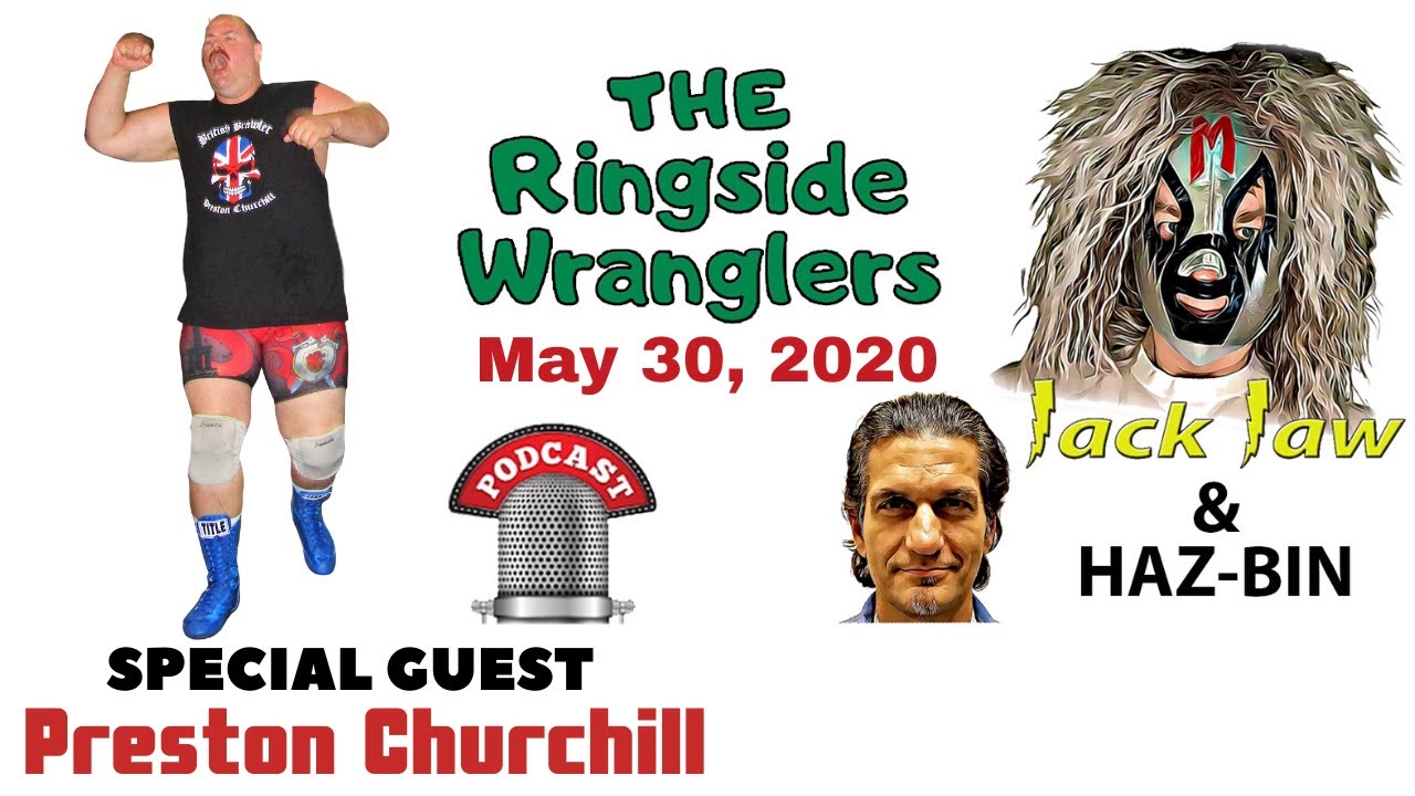 Ringside Wranglers - Special Edition with The British Brawler Preston Churchill