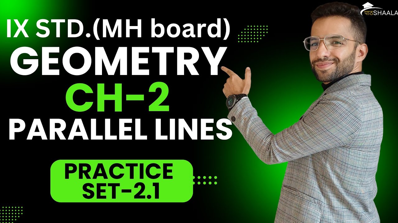 9th Geometry |Practice Set-2.1 |Ch-2 Parallel Lines |Maharashtra board ...