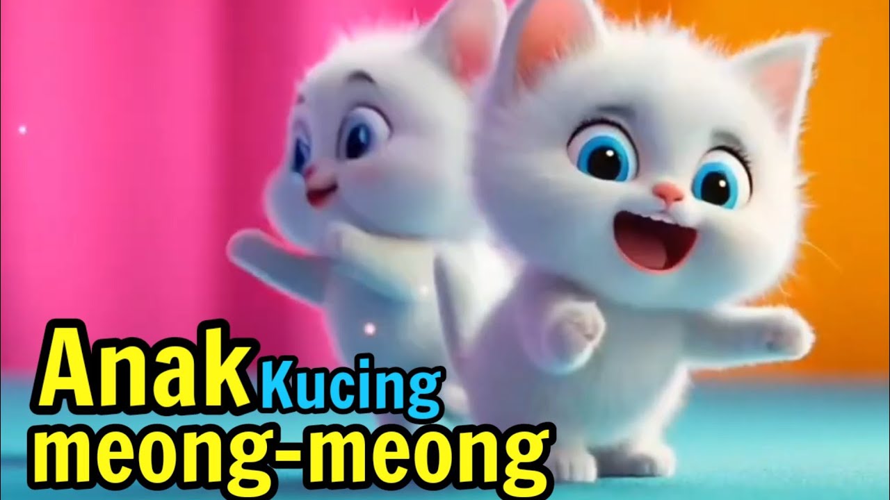 ANAK KUCING MEONG MEONG - Lagu Anak Anak - Lagu Anak & Balita Paling Viral Terpopuler