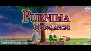 Purnima Nwng Angni Old Bodo Melody Music Video Song #LikeSubscribeShare #Dgoyary91