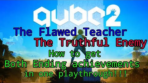 QUBE 2, How to get the achievements for both endings in 1 playthrough!!!