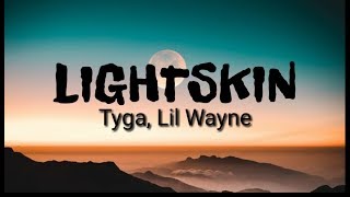 Tyga - Lightskin Lil Wayne (Lyrics)