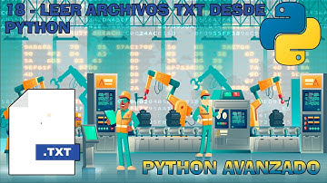 LEER ARCHIVOS EXTERNOS con extensión TXT con WITH OPEN - Python avanzado capítulo 18
