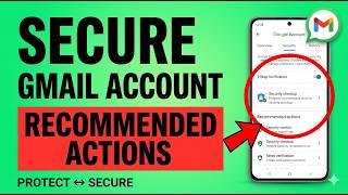 How to Secure Gmail Account with Recommended Actions