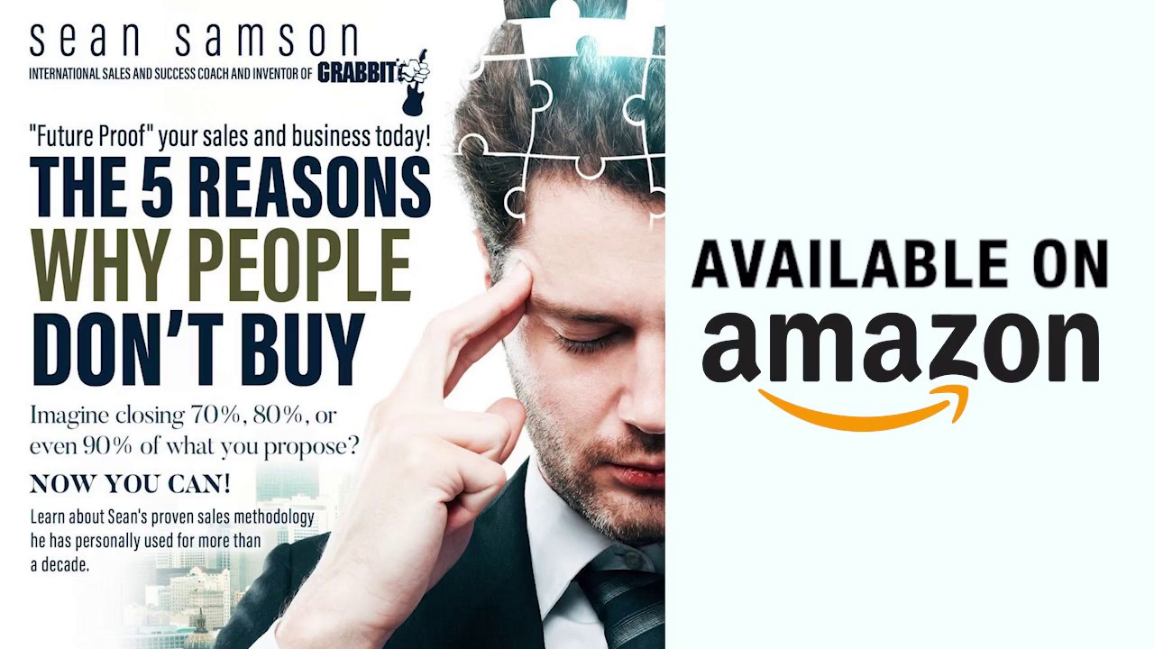 Sean Samson - The Power of "The 5 Reasons Why People Don't Buy"