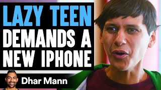 Lazy Teen Demands The New iPhone, Gets Taught A Lesson | Dhar Mann