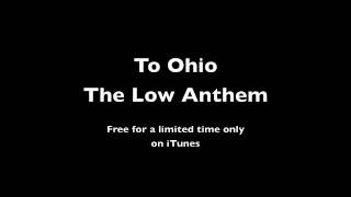 To Ohio - The Low Anthem / Week 3 - Ended