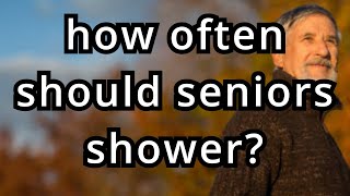 How often should seniors over 82 take a bath? 7 shocking facts you need to know!