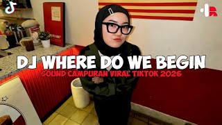 DJ WHERE DO WE BEGIN BREAKBEAT REMIX JEDAG JEDUG SLOW DJ VIRAL TERBARU TIKTOK 2026!